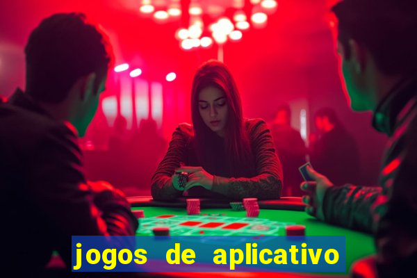 jogos de aplicativo que ganha dinheiro